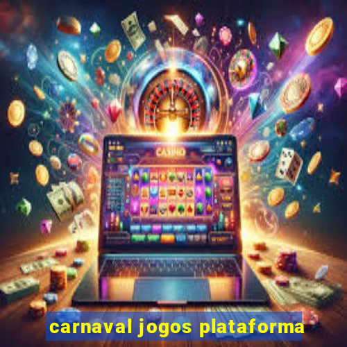 carnaval jogos plataforma